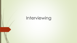 Interviewing Purpose  Gives the employer an opportunity to get to know you and determine if your skills and experiences match the department’s.