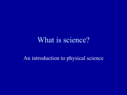 What is science? An introduction to physical science PSC1515  CHAPTER 1 What is Science?