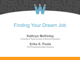 Finding Your Dream Job Kathryn McKinley University of Texas at Austin & Microsoft Research  Erika S.