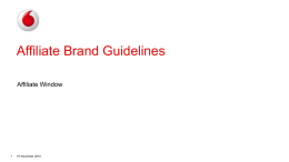 Affiliate Brand Guidelines Affiliate Window  07 November 2015 The Vodafone Logo • Always use the logo (icon & word mark as below), and.