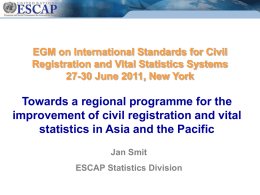 EGM on International Standards for Civil Registration and Vital Statistics Systems 27-30 June 2011, New York  Towards a regional programme for the improvement of.