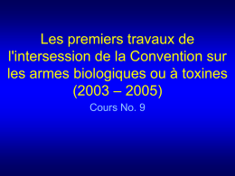 Les premiers travaux de l'intersession de la Convention sur les armes biologiques ou à toxines (2003 – 2005) Cours No.