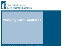 Working with Landlords Permanent Housing Options  • Public sector serves as landlord (e.g. public housing under control of housing authority) • Under contract w/the.