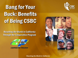 Bang for Your Buck: Benefits of Being CSBC Reaching the World in California Through the Cooperative Program  Reaching the World in California.