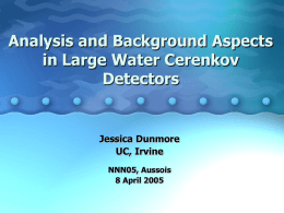 Analysis and Background Aspects in Large Water Cerenkov Detectors  Jessica Dunmore UC, Irvine NNN05, Aussois 8 April 2005