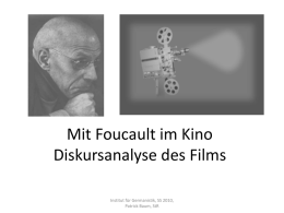 Mit Foucault im Kino Diskursanalyse des Films Institut für Germanistik, SS 2010, Patrick Baum, StR.