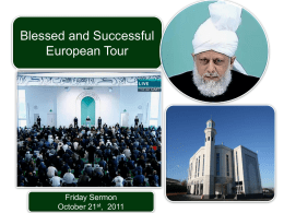 Blessed and Successful European Tour  Friday Sermon October 21st, 2011 SUMMARY  Friday Sermon October 21st, 2011  Hudhur (aba) said he witnessed the grace of God and.