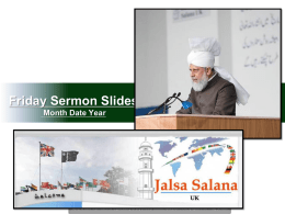 Friday Sermon Slides Month Date Year  NOTE: Al Islam Team takes full responsibility for any errors or miscommunication in this Synopsis of.