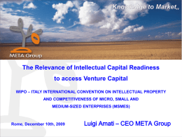 The Relevance of Intellectual Capital Readiness to access Venture Capital WIPO – ITALY INTERNATIONAL CONVENTION ON INTELLECTUAL PROPERTY AND COMPETITIVENESS OF MICRO, SMALL.