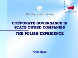 Ministry of the Treasury  CORPORATE GOVERNANCE IN STATE OWNED COMPANIES THE POLISH EXPERIENCE  Anita Ryng.