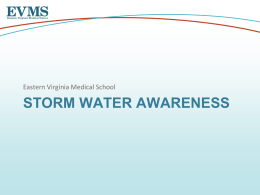 Eastern Virginia Medical School  STORM WATER AWARENESS Storm Water Program   Clean Water Act   Environmental Protection Agency Phase I 1990 – large municipal systems  Phase.