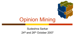 Opinion Mining Sudeshna Sarkar 24th and 26th October 2007 Bing Liu  Janyce Wiebe, U.