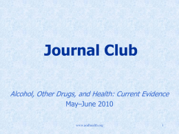 Journal Club Alcohol, Other Drugs, and Health: Current Evidence May–June 2010 www.aodhealth.org Featured Article β-Blockers for Chest Pain Associated with Recent Cocaine Use  Rangel C, et al.