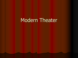 Modern Theater Oh the Drama! Modern drama, like modern painting and other forms of modern art, developed not in the twentieth century, but.