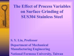 The Effect of Process Variables on Surface Grinding of SUS304 Stainless Steel  S.