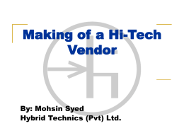 Making of a Hi-Tech Vendor  By: Mohsin Syed Hybrid Technics (Pvt) Ltd. Resume   Education         MS.