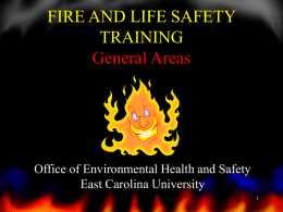 FIRE AND LIFE SAFETY TRAINING General Areas  Office of Environmental Health and Safety East Carolina University.