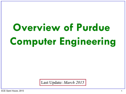 Overview of Purdue Computer Engineering  Last Update: March 2015 ECE Open House, 2015