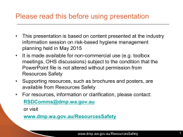 Please read this before using presentation • This presentation is based on content presented at the industry information session on risk-based hygiene.