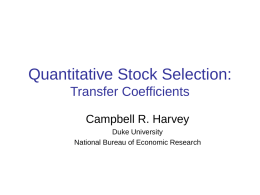 Quantitative Stock Selection: Transfer Coefficients Campbell R. Harvey Duke University National Bureau of Economic Research.