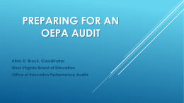PREPARING FOR AN OEPA AUDIT Allen D. Brock, Coordinator West Virginia Board of Education  Office of Education Performance Audits.