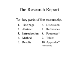 The Research Report Ten key parts of the manuscript 1. 2. 3. 4. 5.  Title page Abstract Introduction Method Results  6. Discussion 7.