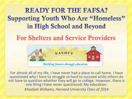 For Shelters and Service Providers  For almost all of my life, I have never had a place to call home.