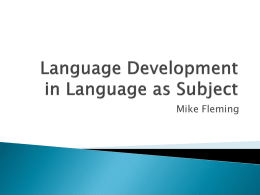 Mike Fleming Are there any language requirements specific to your subject area? How do you see the relationship between your specific subject area.