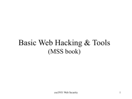 Basic Web Hacking & Tools (MSS book)  csci5931 Web Security Topics A.  Ch. 4, 15 (Netcat, Achilles, HTTP, HTTPS)  B.  Ch.