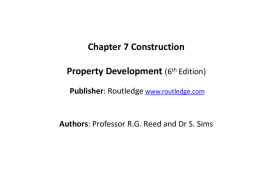 Chapter 7 Construction  Property Development (6th Edition) Publisher: Routledge www.routledge.com  Authors: Professor R.G.