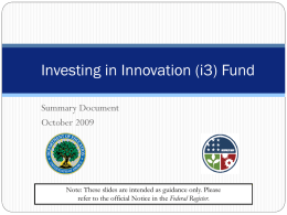 Investing in Innovation (i3) Fund Summary Document October 2009  Note: These slides are intended as guidance only.