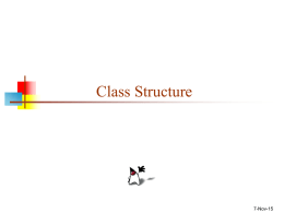 Class Structure  7-Nov-15 Classes     A class describes a set of objects The objects are called instances of the class A class describes:       Fields (instance variables)that.