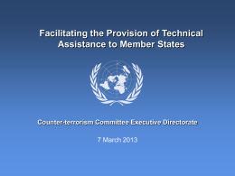 Facilitating the Provision of Technical Assistance to Member States  Counter-terrorism Committee Executive Directorate 7 March 2013