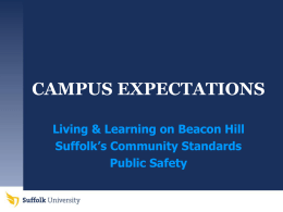 CAMPUS EXPECTATIONS Living & Learning on Beacon Hill Suffolk’s Community Standards Public Safety.