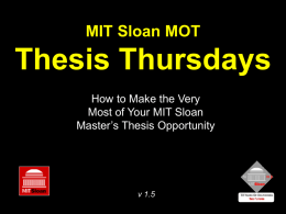 MIT Sloan MOT  Thesis Thursdays How to Make the Very Most of Your MIT Sloan Master’s Thesis Opportunity  v 1.5