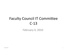 Faculty Council IT Committee C-13 February 4, 2010  2/4/2010 Agenda I. II. III. IV.  IT Governance Update—SITAB Meeting 2/1/2010 Results of the ITS Fresh Look ITS Budget Transparency Future Focus • • •  2/4/2010  Common Good.