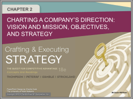 CHAPTER 2  CHARTING A COMPANY’S DIRECTION: VISION AND MISSION, OBJECTIVES, AND STRATEGY  McGraw-Hill/Irwin Copyright ®2012 The McGraw-Hill Companies, Inc. 2–1