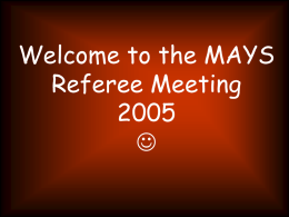 Welcome to the MAYS Referee Meeting www.TheArbiter.net – Officiating Management Software www.thearbiter.net • • • • • • •  Logging on Setting-up Your Account Blocking Dates Attaching to Games Accepting Assignments Lists Game Report.