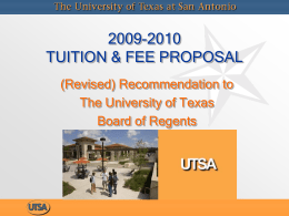 2009-2010 TUITION & FEE PROPOSAL (Revised) Recommendation to The University of Texas Board of Regents.