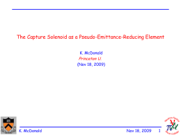 The Capture Solenoid as a Pseudo-Emittance-Reducing Element K. McDonald  Princeton U. (Nov 18, 2009)  K.