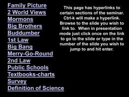 Family Picture This page has hyperlinks to 2 World Views certain sections of the seminar. Ctrl-k will make a hyperlink. Mormons Browse to the slide you.