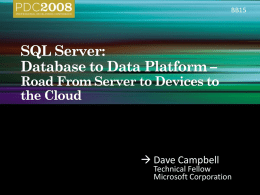 BB15   Dave Campbell  Technical Fellow Microsoft Corporation     • Support unpredictable usage and scale at low cost • Secure data access on any.