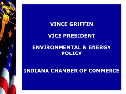 VINCE GRIFFIN VICE PRESIDENT ENVIRONMENTAL & ENERGY POLICY INDIANA CHAMBER OF COMMERCE Election Facts All 100 House seats were up 25 Senate seats were up The Rs.