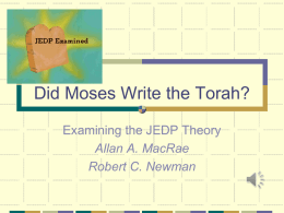 Did Moses Write the Torah? Examining the JEDP Theory Allan A. MacRae Robert C.