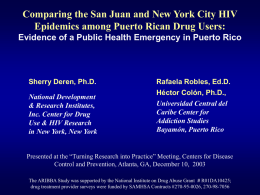 Comparing the San Juan and New York City HIV Epidemics among Puerto Rican Drug Users: Evidence of a Public Health Emergency in.