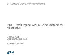 21. Deutsche Oracle Anwenderkonferenz  PDF Erstellung mit APEX - eine kostenlose Alternative Dietmar Aust Opal-Consulting, Köln 1.