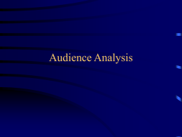 Audience Analysis Why is it important? • Audiences are egocentric. (WIIFM?) • Audiences will judge a speech based on what they already know.