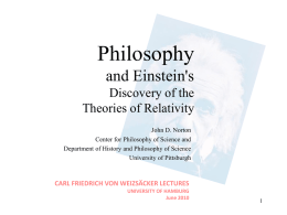 Philosophy and Einstein's Discovery of the Theories of Relativity John D. Norton Center for Philosophy of Science and Department of History and Philosophy of Science University of.