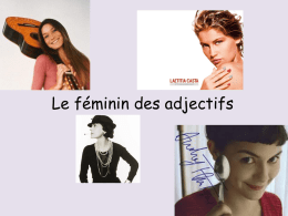 Le féminin des adjectifs L’accordo dell’aggettivo In francese, come in italiano, l’aggettivo si accorda nel genere maschile o femminile e nel numero,
