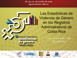 Las Estadísticas de Violencia de Género en los Registros Administrativos de Costa Rica Lidia M. González Vega  INEC-Costa Rica.